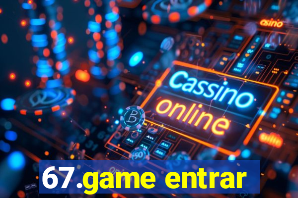 67.game entrar